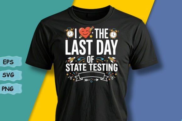 I Love the Last Day of State Testing