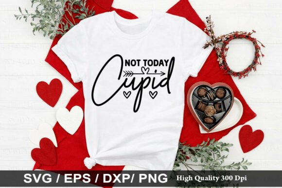 Not Today Cupid SVG for T-Shirt Designs and Graphics