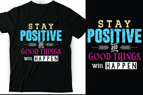 Stay Positive Graphics for T-Shirt Designs